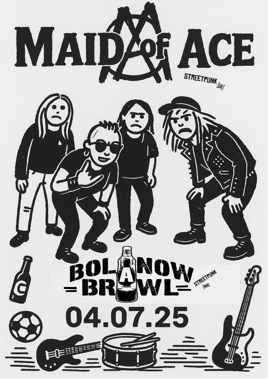 Flyer: Maid of Ace (Punkrock, UK) + Bolanow Brawl (Streetpunk, HH) live at Hafenklang (Goldener Salon) 04.07.2025