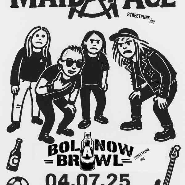 Flyer: Maid of Ace (Punkrock, UK) + Bolanow Brawl (Streetpunk, HH) live at Hafenklang (Goldener Salon) 04.07.2025