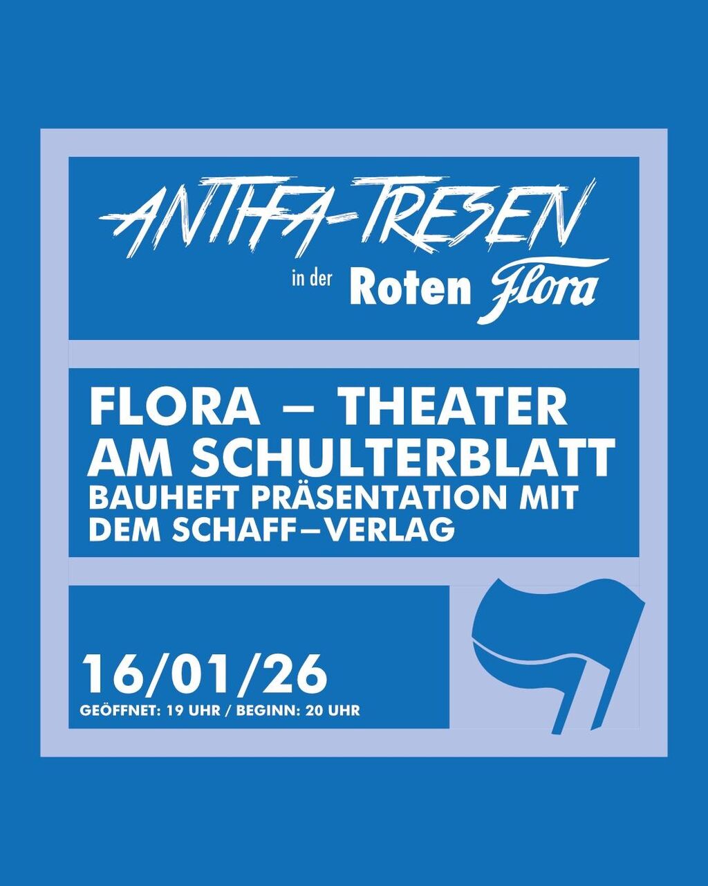 Antifa-Tresen in der Roten Flora. Flora - Theater am Schulterblatt. Bauheft Präsentation mit dem Schaff-Verlag. Freitag, 16.01.2026. Geöffnet ab 19 Uhr, Beginn um 20 Uhr 