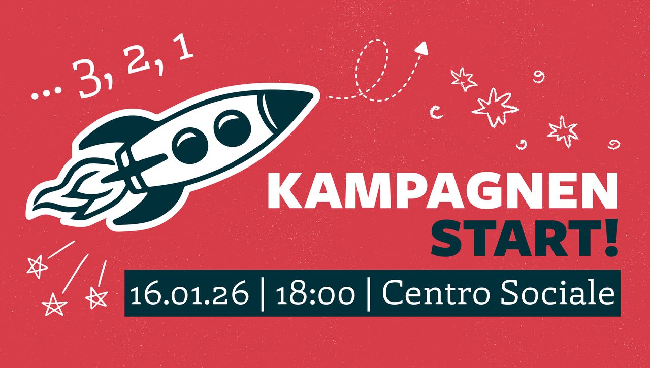 3,2,1… wir starten! Kampagnenstart | 16. Januar 2026 | 18:00 | Centro Sociale