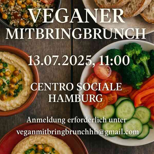 Veganer Mitbringbrunch am 13.07.2025 um 11:00 im Centro Sociale. Um Anmeldung unter veganmitbringbrunchhh@gmail.com wird gebeten.
