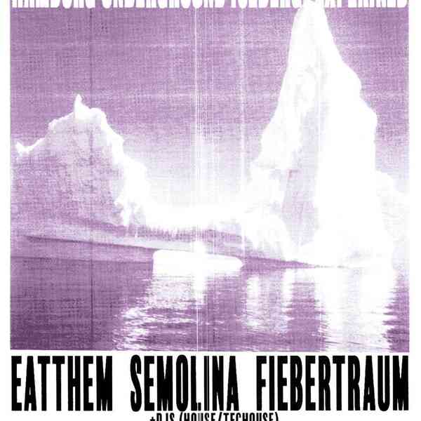 (((Eat Them + Fiebertraum + Somalina (+ DJ- Sets)))