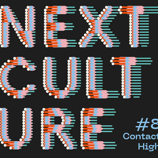 Next Culture Symposium #8 CONTACT HIGH