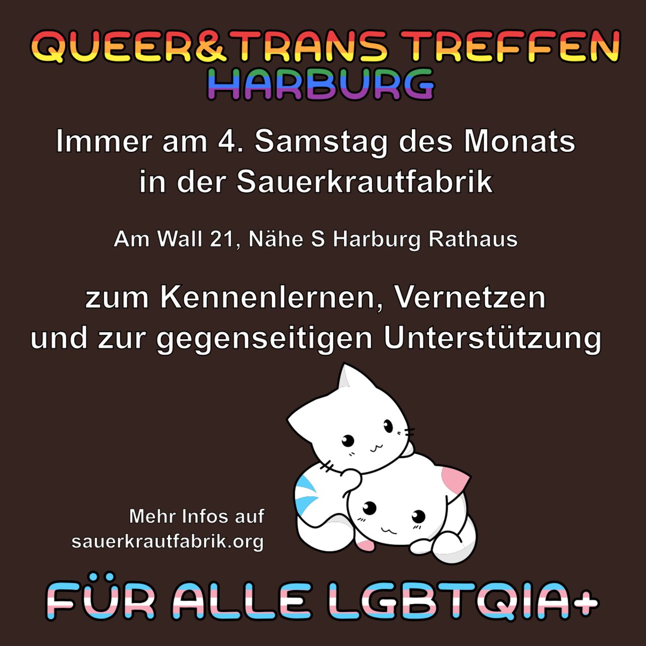 Sharepic mit zwei niedlichen spielenden Katzen. Text: Queer & Trans Treffen Harburg. Immer am 4. Samstag des Monats in der Sauerkrautfabrik. Am Wall 21, Nähe Harburg Rathaus. Zum Kennenlernen, Vernetzen und zur gegenseitigen Unterstützung. Mehr Infos auf sauerkrautfabrik.org. Für alle LGBTQIA+.