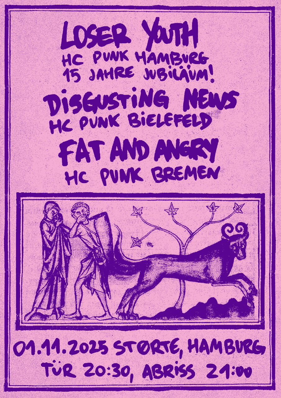Loser Youth - HC Punk Hamburg - 15 Jahre Jubiläum! Disgusting News - HC Punk Bielefeld - Fat And Angry - HC Punk Bremen. 01.11.2025 Störte, Hamburg. Tür 20:30, Abriss 21:00.