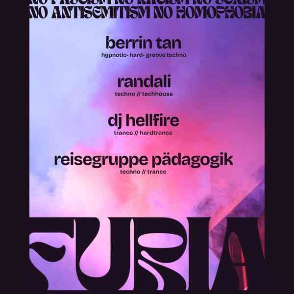 FURIA. Party mit: Reisegruppe Pädagogik [Techno // Trance] DJ Hellfire [Trance // Hardtrance] Berrin Tan [Hypnotic- Hard- Groove Techno] Randali [Techno // Techhouse]. Am 20. Dezember 2025 ab 22:00 Uhr. Rote Flora, Achidi-John-Platz 1. NO FASCISM, NO RACISM, NO SEXISM, NO ANTISEMITISM, NO HOMOPHOBIA