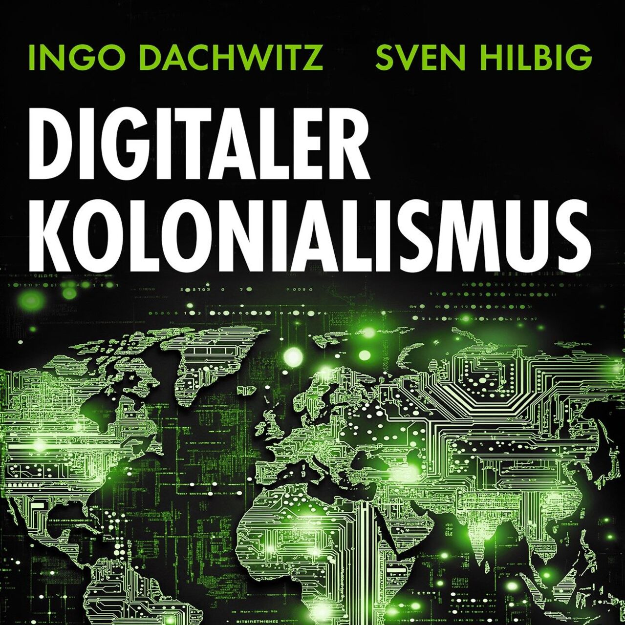 Buchcover Dachwitz Hilbig Digitaler Kolonialismus