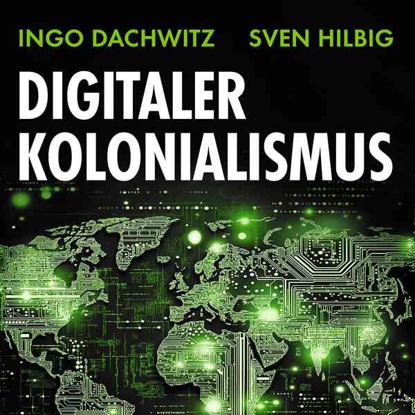 Buchcover Dachwitz Hilbig Digitaler Kolonialismus