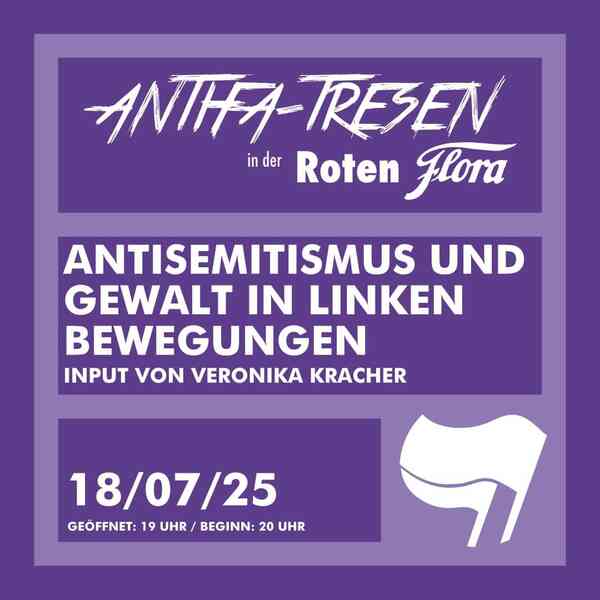 Antifa-Tresen in der Roten Flora. Antisemitismus und Gewalt in linken Bewegungen. Input von Veronika Kracher. 18.07.2025, Einlass: 19 Uhr, Beginn 20 Uhr