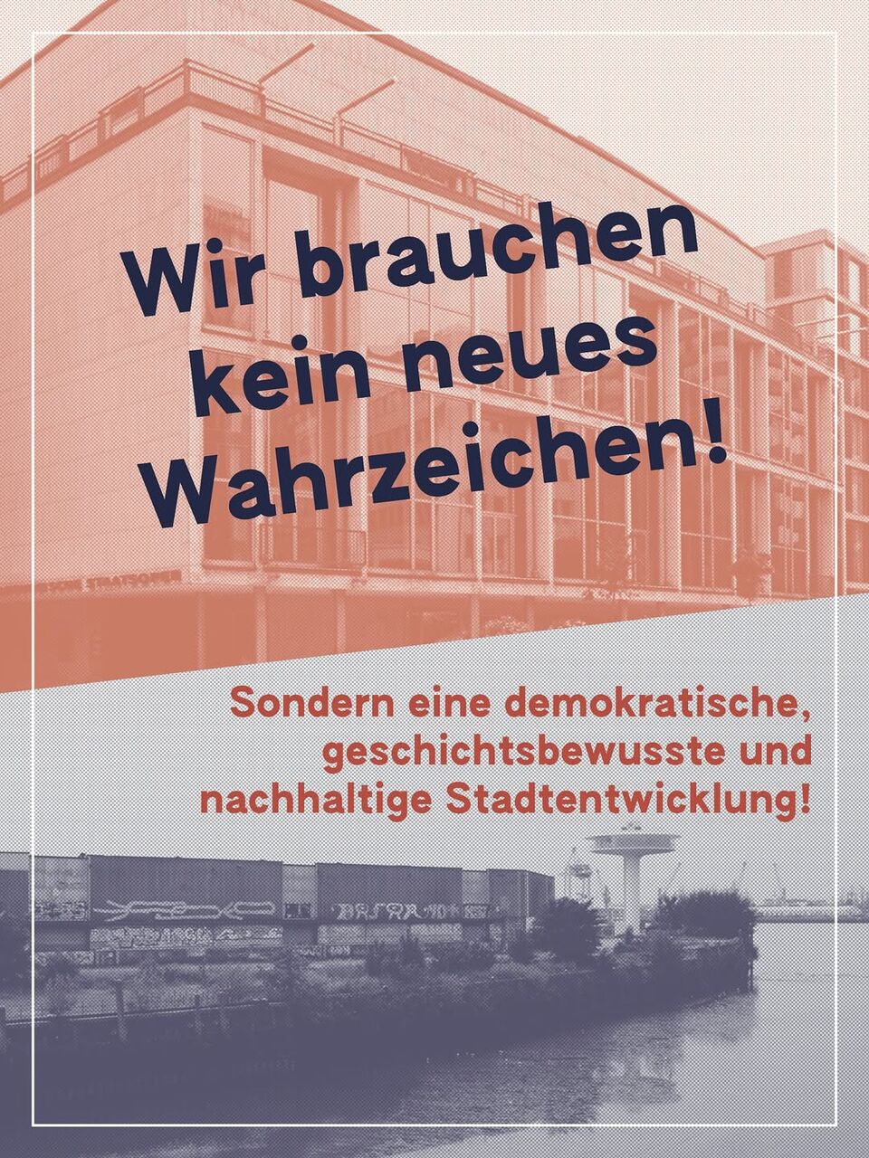 Grafisch bearbeitete Fotos von der Staatsoper und dem Baakenhöft. Text: Wir brauchen kein neues Wahrzeichen! Sondern eine demokratische, geschichtsbewusste und nachhaltige Stadtentwicklung!